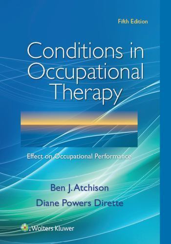 Conditions in Occupational Therapy: Effect - Atchison PhD, 1496332210, paperback