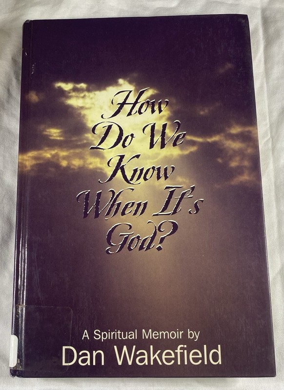 How Do We Know When It’s God? Dan Wakefield Large Print Ex Library HC