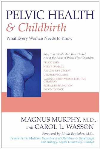 Pelvic Health & Childbirth: What – Paperback, by Murphy M.D. Magnus; – Very Good