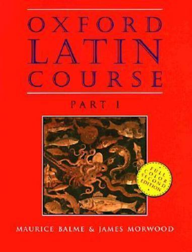 Oxford Latin Course: Part I by Balme, Maurice; Morwood, James