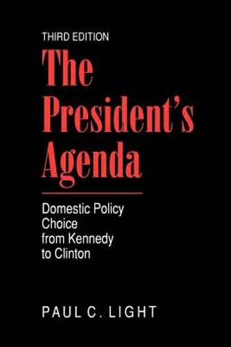 The President’s Agenda: Domestic Policy Choice from Kennedy to Clinton by Light
