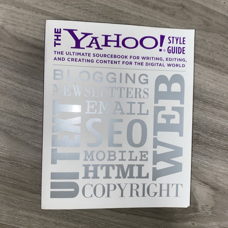 The Yahoo! Style Guide: The Ultimate Sourcebook for Writing, Editing, & Creating