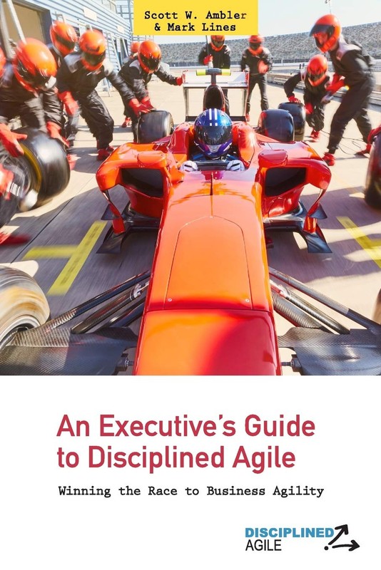 An Executive’s Guide to Disciplined Agile: Winning the Race to Business Agil…