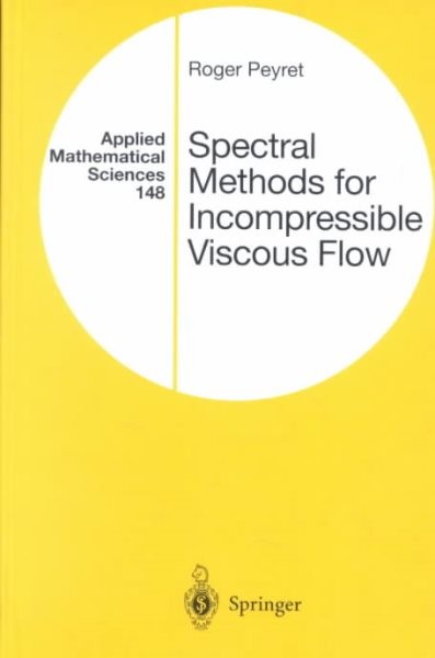 Spectral Methods for Incompressible Viscous Flow, Hardcover by Peyret, Roger,…