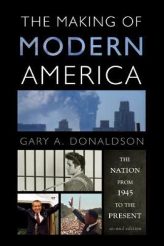 The Making of Modern America: The Nation from 1945 to the Present