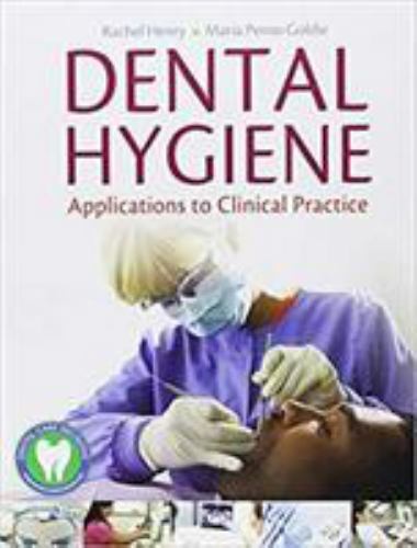 Dental Hygiene: Applications to Clinical Practice: Applications to Clinical…