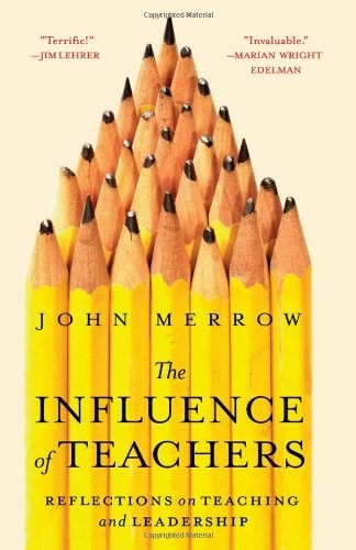 The Influence of Teachers: Reflections …, John Merrow