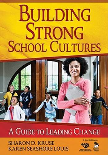 Building Strong School Cultures: A Guide to Leading Change (Leadersh – VERY GOOD