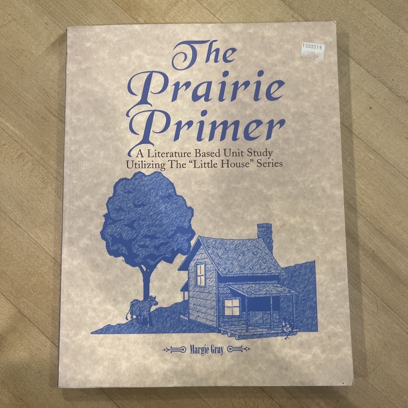The Prairie Primer Literature Based Unit Study Little House Prairie Paperback