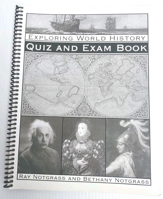 Exploring World HISTORY Quiz and Exam Book Ray & Bethany NOTGRASS Spiral