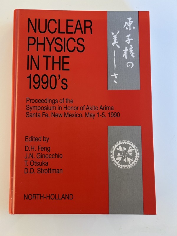 Nuclear Physics In The 1990s – Symposium Honoring Japanese Physicist Akito Arima