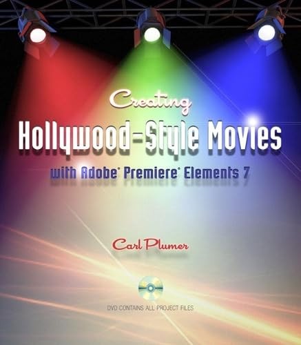 Creating Hollywood-style Movies With Adobe Premiere Elements 7