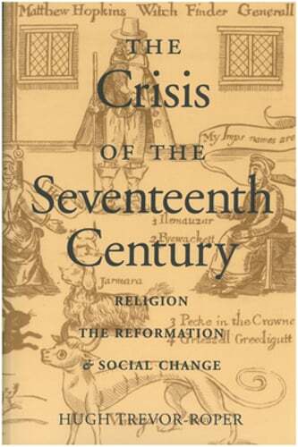 The Crisis of the Seventeenth Century: Religion, the Reformation, and Social