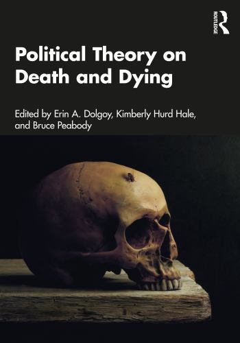 Political Theory on Death and Dying, Paperback by Dolgoy, Erin A. (EDT); Hurd…