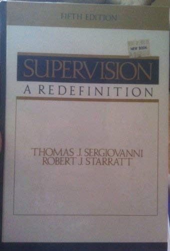 SUPERVISION: A REDEFINITION By Thomas J. Sergiovanni & Robert J. Starratt *VG+*