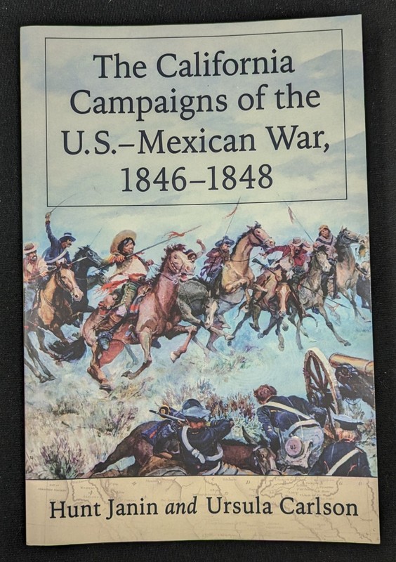 California Campaigns of the U.S.-Mexican War 1846-1848 by Janin & Carlson mn5080