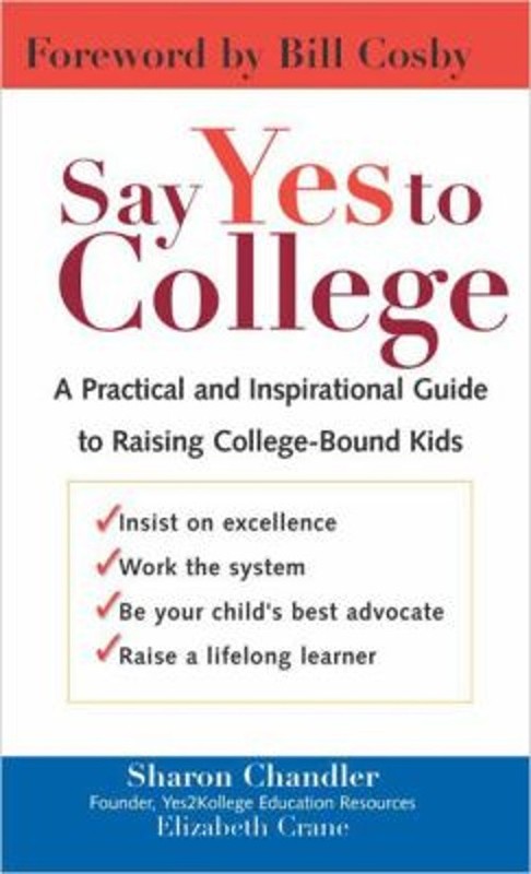 Say Yes to College : A Practical and Inspirational Guide to Raisi