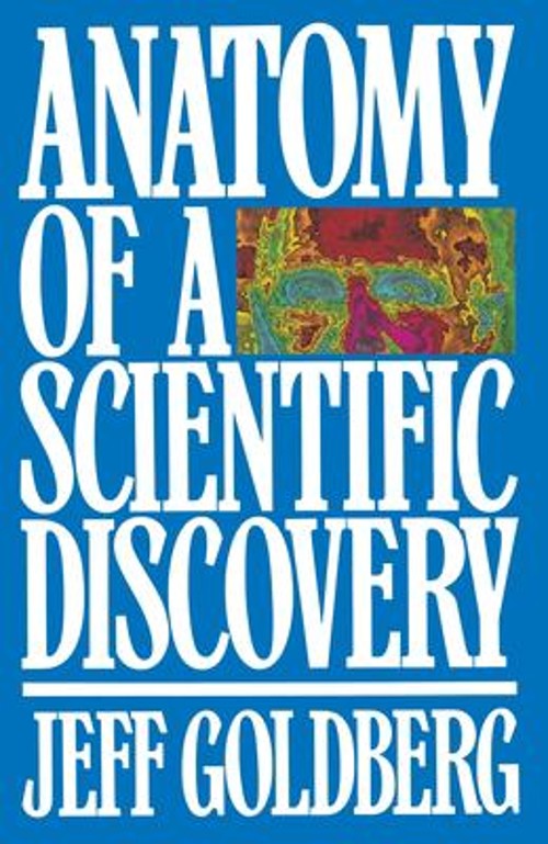 Anatomy of a Scientific Discovery Paperback Jeff Goldberg