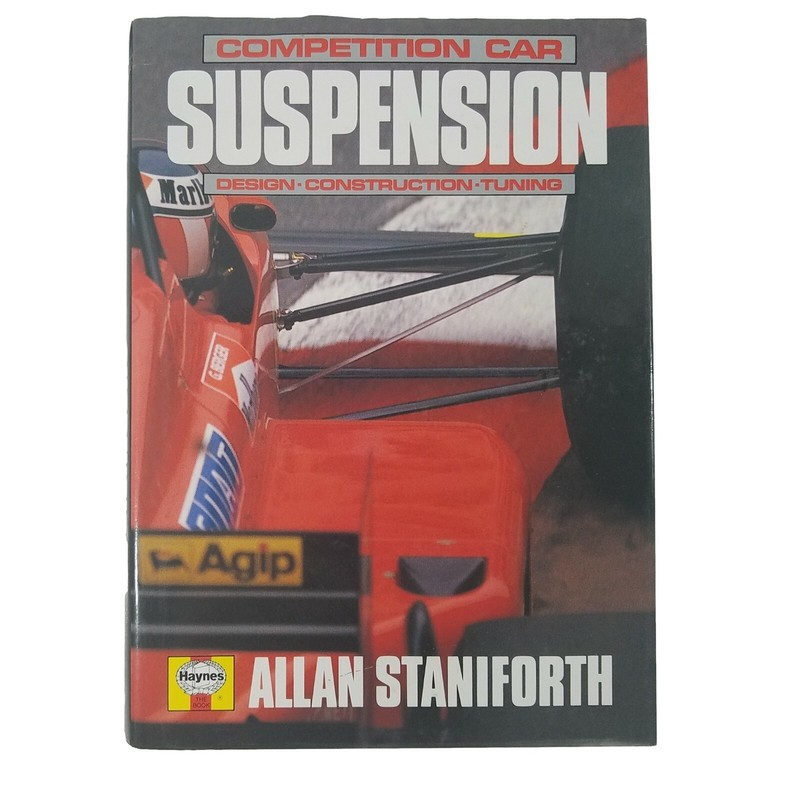 COMPETITION CAR SUSPENSION: DESIGN, CONSTRUCTION, TUNING By Allan Staniforth VG+