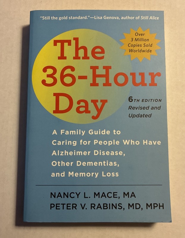 The 36-Hour Day: A Family Guide to Caring For Alzheimer’s & Dementia -Like New