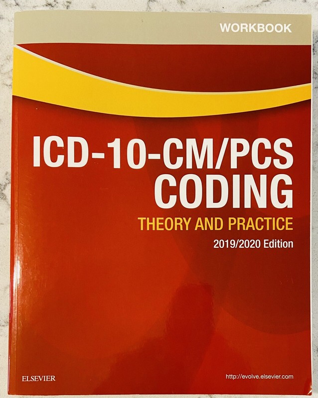 ICD-10-CM/PCS CODING THEORY AND PRACTIVE 2019/2020 EDITION WORKBOOK ~ ELSEVIER