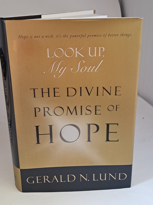 Signed Gerald N Lund Hardcover Look Up My Soul The Divine Promise LDS Books