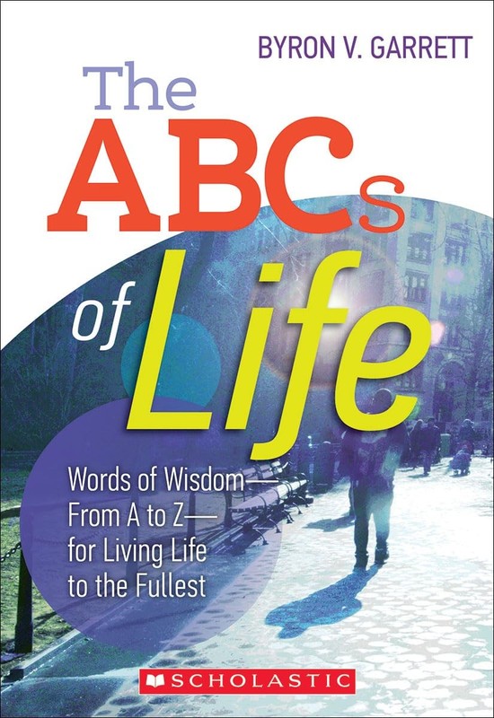 The ABCs of Life: Words of Wisdom From A to Z for Living Life to the Fullest