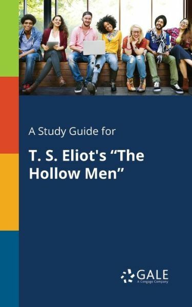 A Study Guide for T S Eliot’s The Hollow Men