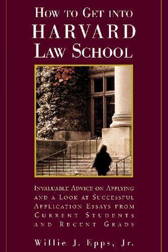 How To Get Into Harvard Law School by Epps, Jr.,Willie