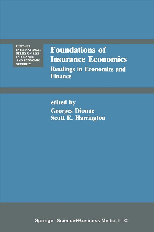 Foundations of Insurance Economics: Readings in Economics and Finance (Huebn…