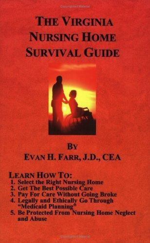 The Virginia Nursing Home Survival Guide by Evan H. Farr