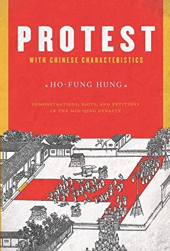 PROTEST WITH CHINESE CHARACTERISTICS: DEMONSTRATIONS, By Ho-fung Hung