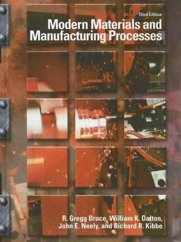 Modern Materials and Manufacturing Processes; 3- 9780130946980, hardcover, Bruce