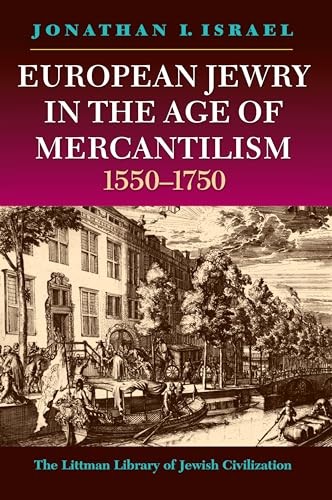 European Jewry in the Age of Mercantilism 1550-1750 by Jonathan Israel