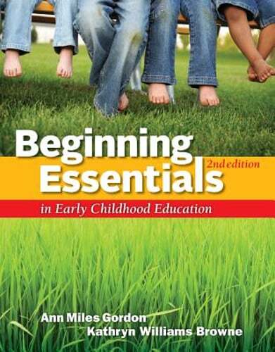 Beginning Essentials in Early Childhood Education by Ann Gordon: Used