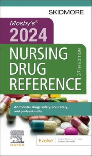 Skidmore Nursing Drug Reference Ser.: Mosby’s 2024 Nursing Drug Reference by…