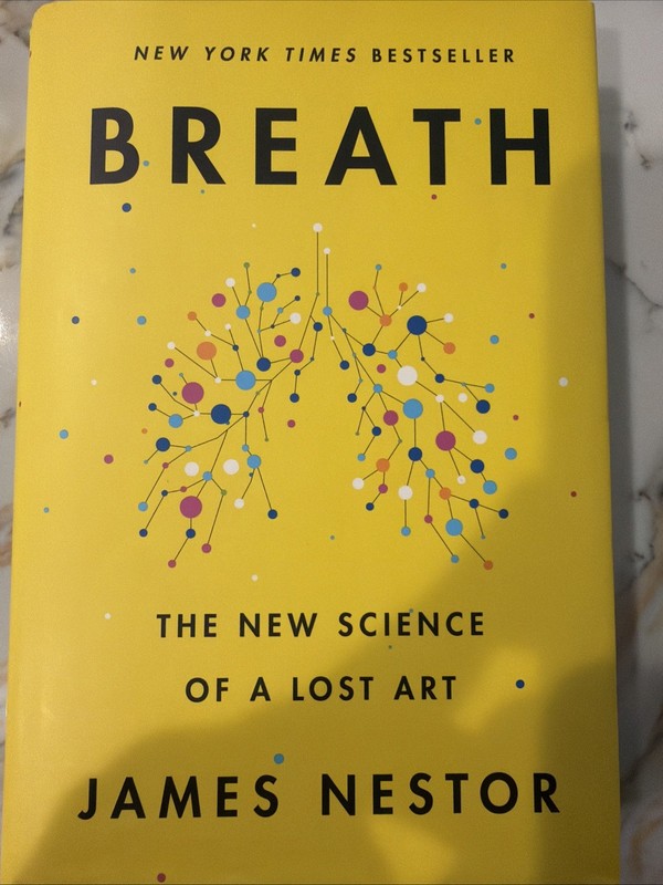 Breath : The New Science of a Lost Art by James Nestor HC/DJ
