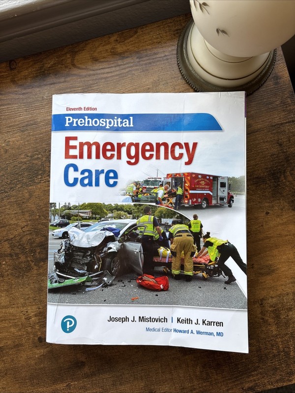 Prehospital Emergency Care by Joseph Mistovich, Brent Hafen and Keith Karren…