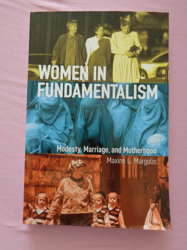 Women in Fundamentalism by Margolis Modesty Marriage and Motherhood Mormons FLDS