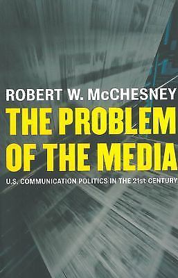 The Problem of the Media: U.S. Commun- Robert D McChesney, 1583671056, paperback