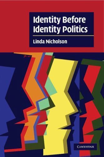 Identity Before Identity Politics, Paperback by Nicholson, Linda, Brand New, …