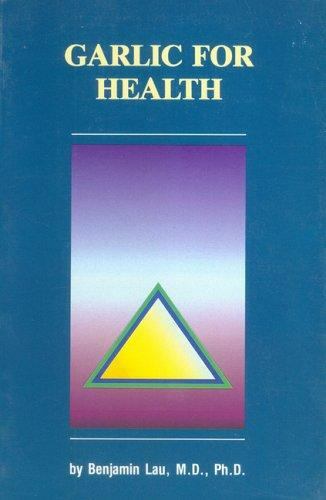 Garlic for Health Lau, Benjamin paperback Used – Good
