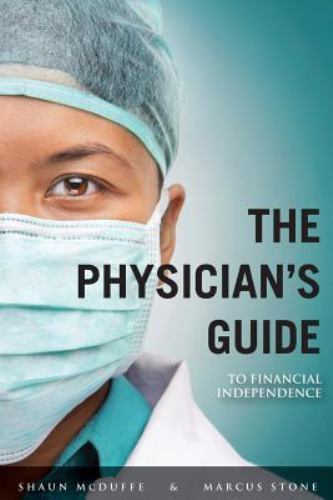 The Physician’s Guide to Financial Independence: What every Resident and…