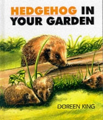 Hedgehog in Your Garden by Doreen King Hardback Book The Fast Free Shipping