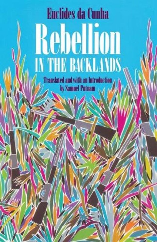 Rebellion in the Backlands by Euclides da Cunha (English) Paperback Book