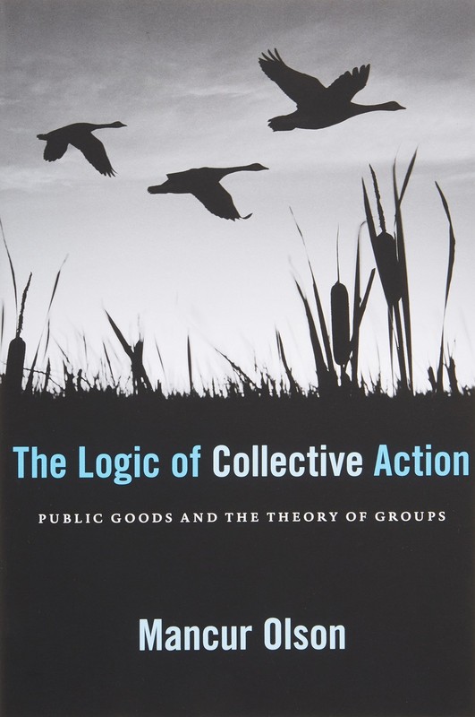 The Logic of Collective Action: Public Goods and the Theory of Groups, With …