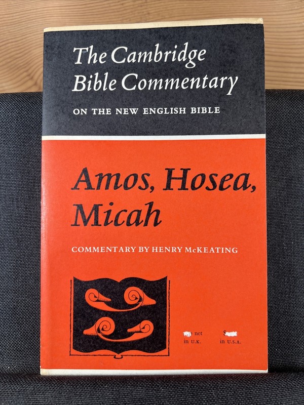 Cambridge Bible Commentary: Amos, Hosea, Micah by Henry McKeating (1971 PB)