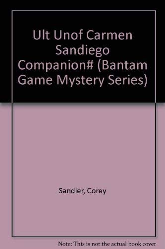 THE ULTIMATE UNOFFICIAL CARMEN SANDIEGO COMPANION (BANTAM By Corey Sandler *VG+*