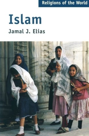 Islam (Religions of the World Series) – Elias, Jamal J.|Smart, Ninian – Good…