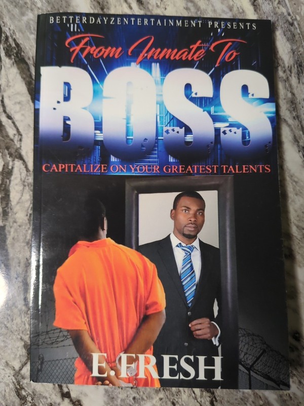 From Inmate to Boss by E. Fresh (2017, Trade Paperback)